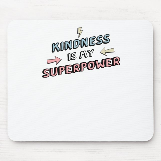 Idén - Kindness är min supermaktsfästare Musmatta (Framsidan)