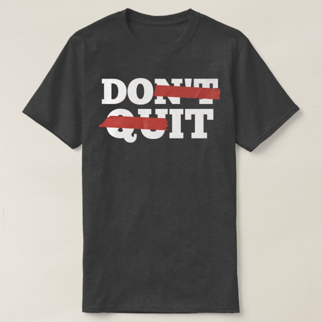 Idén slutar inte, gör det Motivation Gym Workou T Shirt (Design framsida)