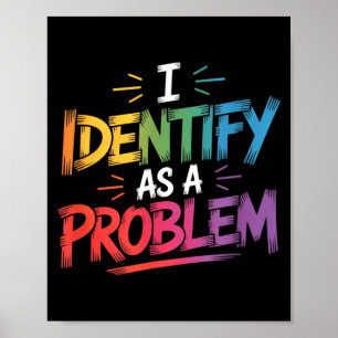 Identifiera mig som ett problem Roligt Sarcastic H Poster