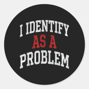 Identifiera Som Ett Problem Roligt Humor Skämt Sar Runt Klistermärke