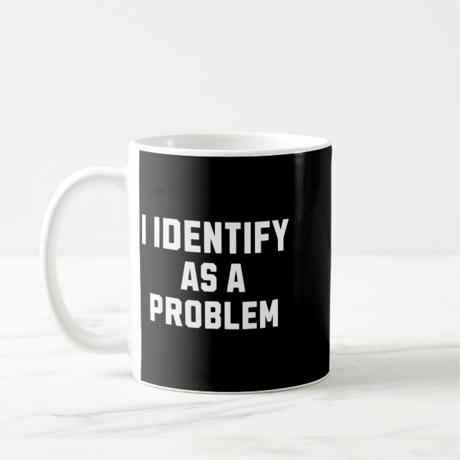 Identifiera Som Ett Problem Roligt Sarksastiskt Hu Kaffemugg (Vänster)