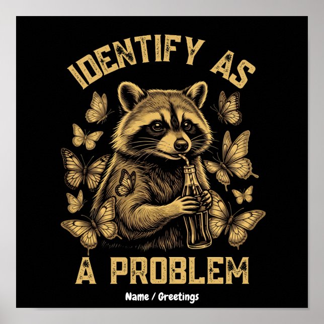  Identifiera Som Ett Problem Sarcastic Tvättbjörn  Poster (Framsidan)
