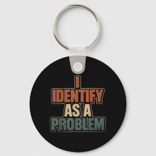 Identifiera Som Ett Problem Vintage Rolig Sarcasti Nyckelring