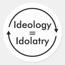 Ideologi = Avgudadyrkan