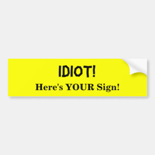 IDIOT! , Är här DITT undertecknar! Bildekal