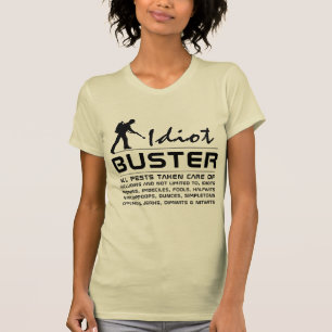 Idiot Buster T Shirt