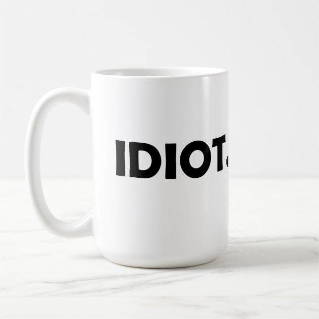 Idiot. Lönsam design Kaffemugg (Vänster)