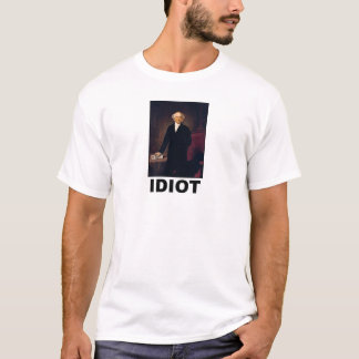 Idiot: Martin Van Buren Tee Shirt