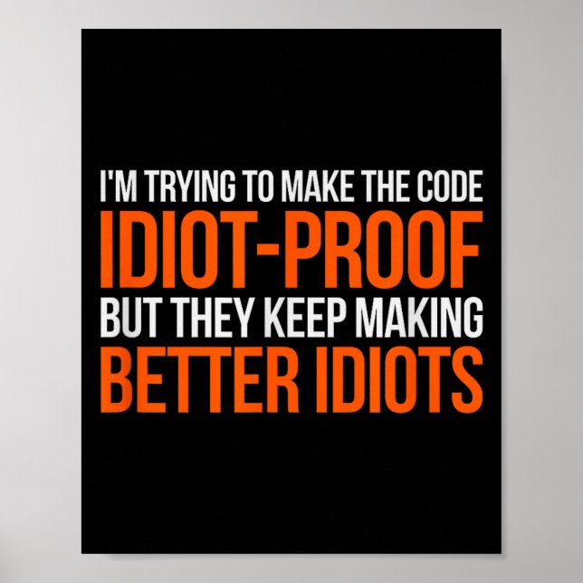 Idiot-proof Code _ Funny Coding Programming Comput Poster (Framsidan)