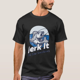 Idiot tills hon Sväljer den berömda Trout Bass T Shirt