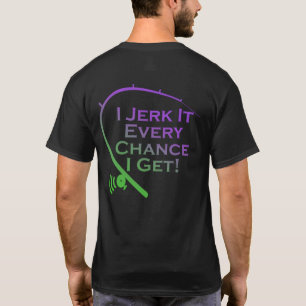 Idiot varje gång jag får roligt fiske T-Shirt