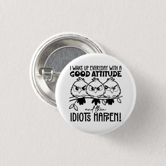 Idiots Happen Funny Bird Quote Gifts  Knapp (Framsida & baksida)