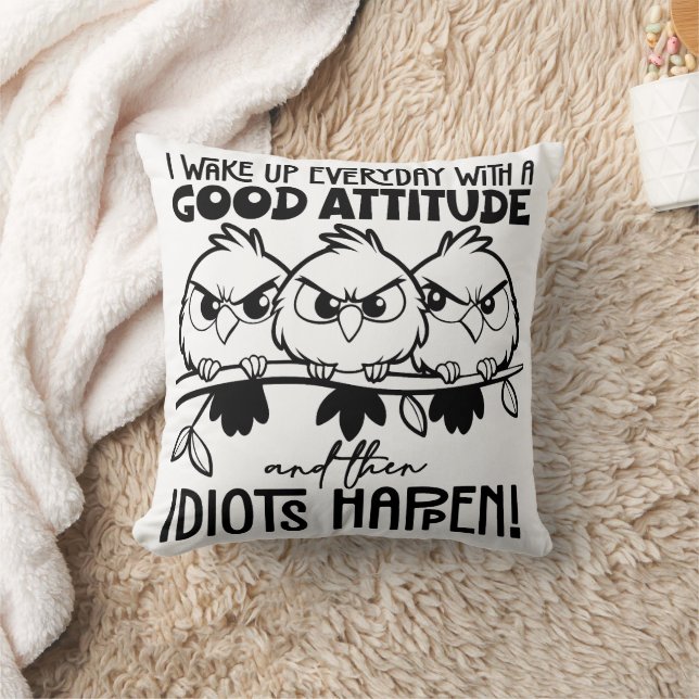 Idiots Happen Funny Bird Quote Gifts  Kudde (Filt)