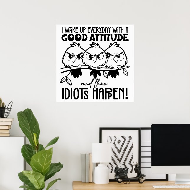 Idiots Happen Funny Bird Quote Gifts  Poster (Hemmakontoret)