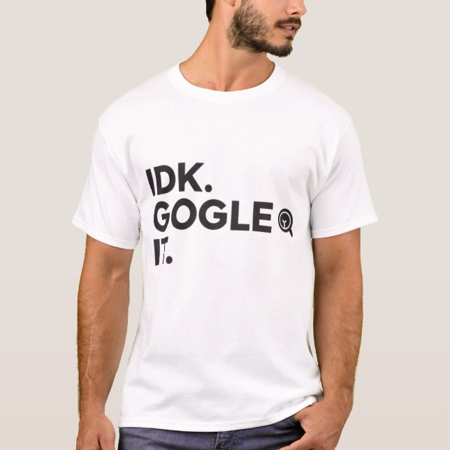 IDK. Google T Shirt (Framsida)