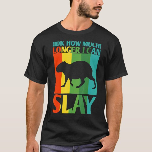 Idk hur mycket längre jag kan lägga ut Capybara Me T Shirt (Framsida)