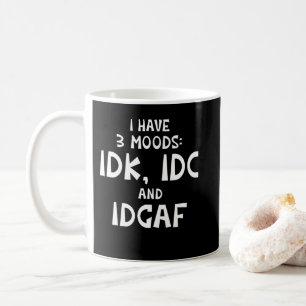 IDK I har tre metoder IDC och IDGAF Kaffemugg