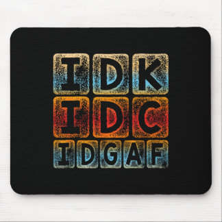 Idk Idc Idgaf Funny Sarcastic Slang Graphic - Sarc Musmatta