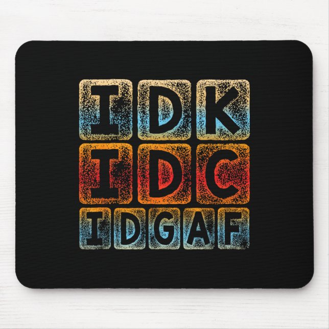 Idk Idc Idgaf Funny Sarcastic Slang Graphic - Sarc Musmatta (Framsidan)