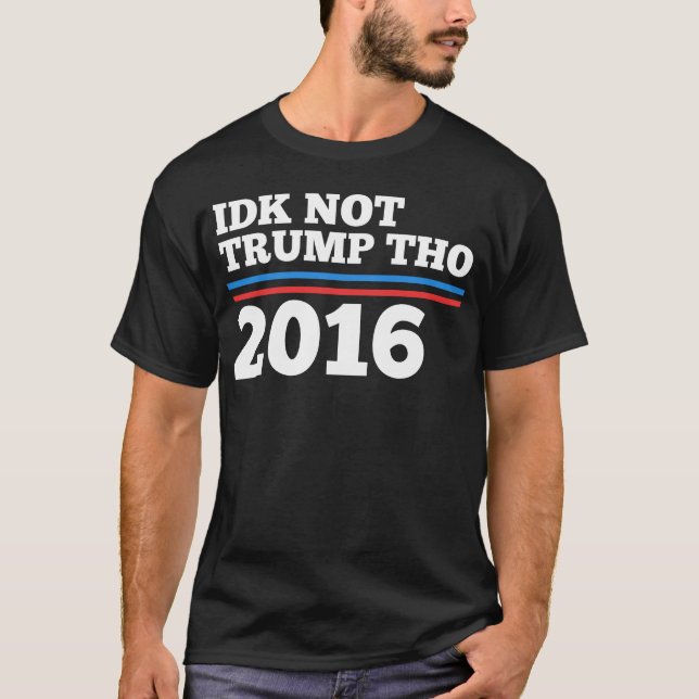 Idk inte trumf Tho Tee Shirt (Framsida)