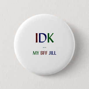 IDK min BFF Jill Knapp