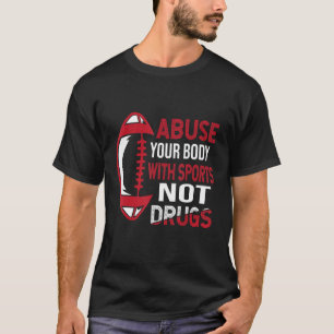 Idrott i stället för narkotikaberoende, drogmissbr t shirt