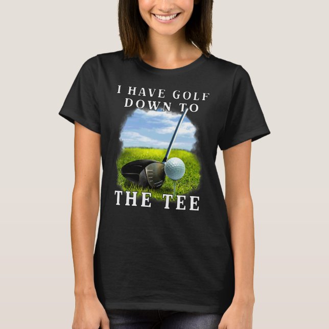 Idrottsgolfing.. Jag har flytt ner till Golfgolfen T Shirt (Framsida)