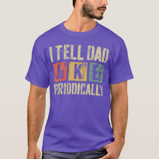 Iell Dad Jokes Periodically Funny Men Fathers Day T Shirt