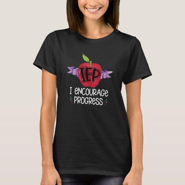 IEP I Encourage Progress Special Education School  T Shirt (Framsida)