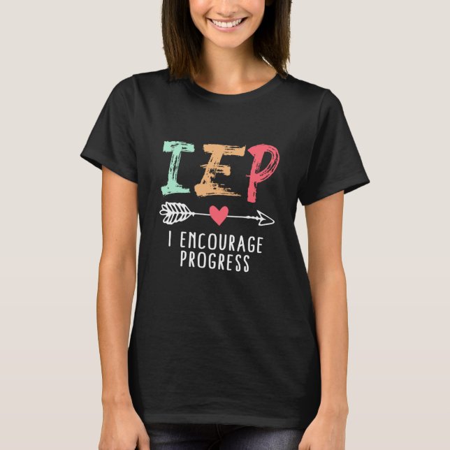 IEP I Encourage Progress Special Education School  T Shirt (Framsida)