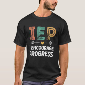 IEP I Uppmuntra Progress Speciell Education Teache T Shirt