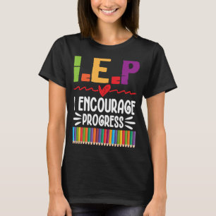 IEP I Uppmuntra Speciella utbildningsskolan att gö T Shirt