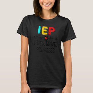 IEP I Uppmuntra Speciella utbildningsskolan att gö T Shirt