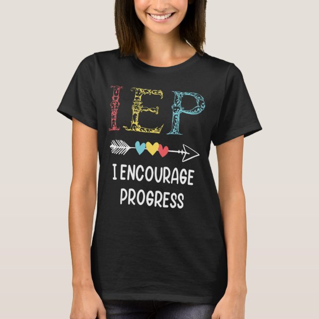 IEP I Uppmuntra Speciella utbildningsskolan att gö T Shirt (Framsida)