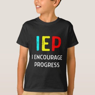 IEP I Uppmuntra Speciella utbildningsskolan att gö T Shirt