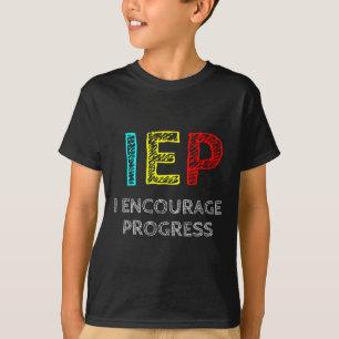 IEP I Uppmuntra Speciella utbildningsskolan att gö T Shirt