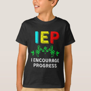 IEP I Uppmuntra Speciella utbildningsskolan att gö T Shirt