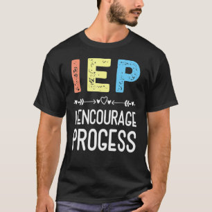 Iep I Uppmuntra Speciella utbildningsskolan att gö T Shirt
