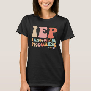 IEP jag uppmuntrar framsteg Speciallärare T Shirt