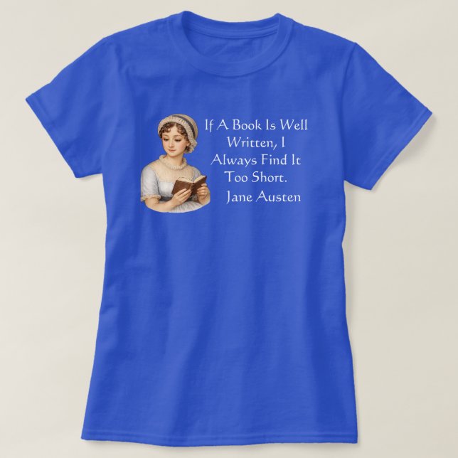 If a book is well written, . Jane Austen  T Shirt (Design framsida)