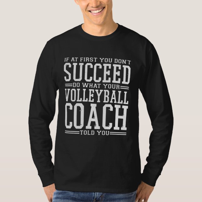 If At first you don t Succeed Volleyball Coach T Shirt (Framsida)