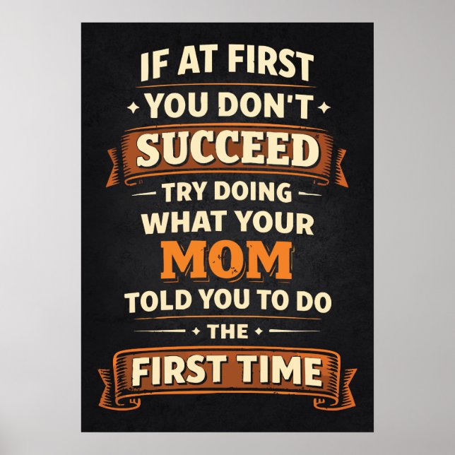 If At First You Don't Succeed, Funny Mother's Day  Poster (Framsidan)