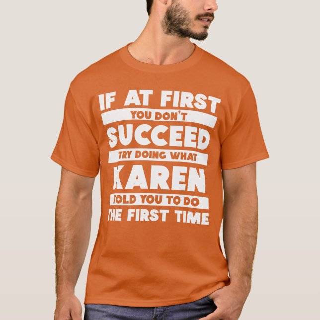 If At First You Dont Succeed Personalized Karen gi T Shirt (Framsida)