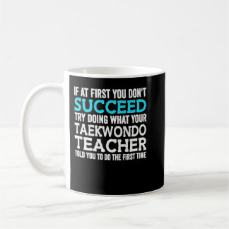 If At First You Don't Succeed Try Doing What Your Kaffemugg