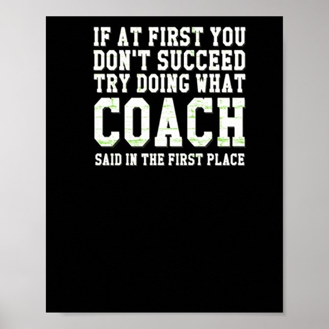 If At First You Dont Succeed Try What Coach Said  Poster (Framsidan)