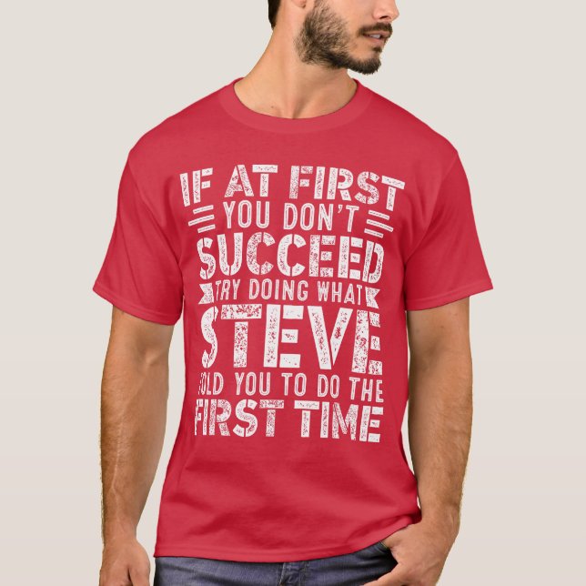 If At First You Dont Succeedry Doing What Funny ST T Shirt (Framsida)