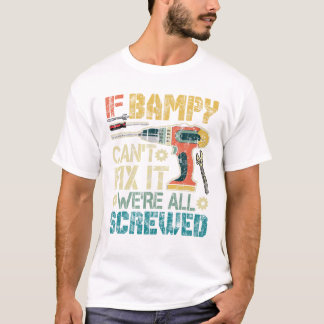 If Bampy Can t Fix it We re All T Shirt