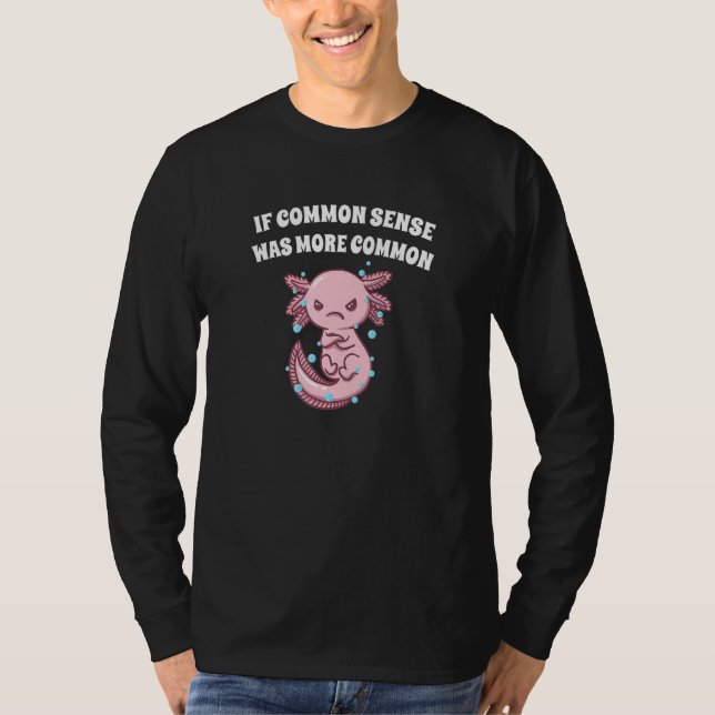 If Common Sense Was More Common Funny Sarcastic Hu T Shirt (Framsida)