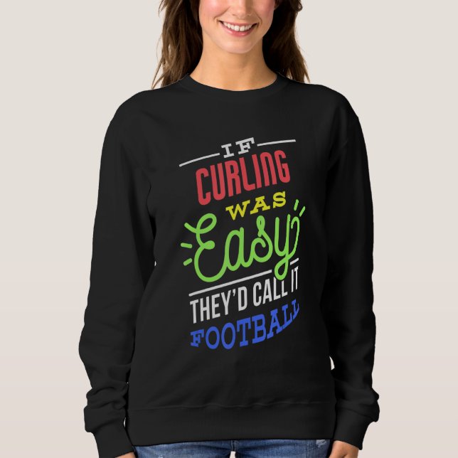 If Curling Was Easy Saying Funny Curler T Shirt (Framsida)