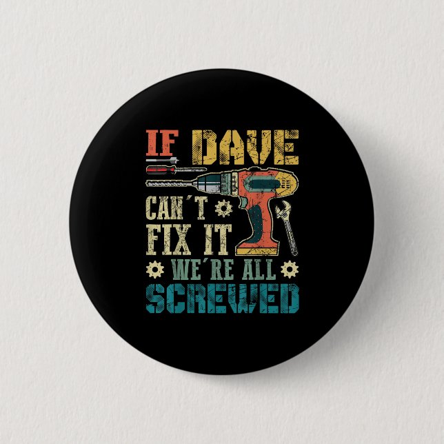 If Dave Can't Fix It We're All Screwed Funny Fathe Knapp (Framsida)